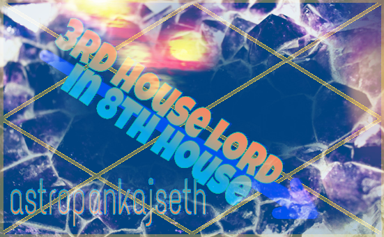 Effect Of Third House Lord In Eight House