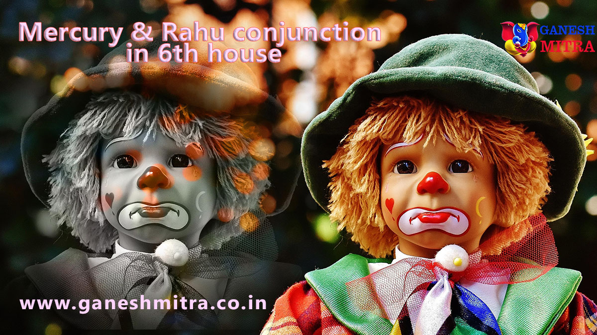 mercury-rahu-conjunction-in-6th-house-astro-pankaj-seth